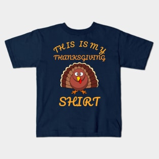 This Is My Thanksgiving Shirt Happy Turkey Day Funny Cartoon Gift Kids T-Shirt